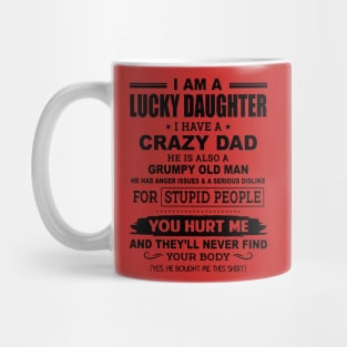 I Am A Lucky Daughter I Have A Crazy Dad Mug